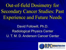 Out-of-field Dosimetry for Secondary Cancer Studies: Past Experience and Future Needs