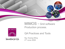 MIMOS - Grid software Production process. QA Practices and Tools