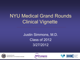 NYU Medical Grand Rounds Clinical Vignette Justin Simmons, M.D. Class of 2012