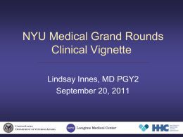 NYU Medical Grand Rounds Clinical Vignette Lindsay Innes, MD PGY2 September 20, 2011