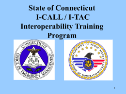 State of Connecticut I-CALL / I-TAC Interoperability Training Program