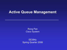 Active Queue Management Rong Pan Cisco System EE384y