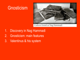 Gnosticism 1. Discovery in Nag Hammadi 2. Gnosticism: main features