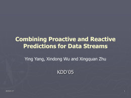 Combining Proactive and Reactive Predictions for Data Streams KDD’05