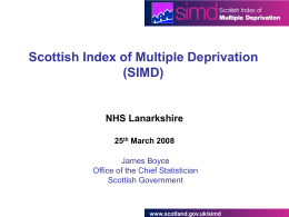 Scottish Index of Multiple Deprivation (SIMD) NHS Lanarkshire James Boyce