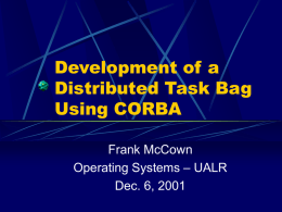 Development of a Distributed Task Bag Using CORBA Frank McCown
