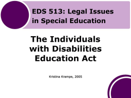 The Individuals with Disabilities Education Act EDS 513: Legal Issues