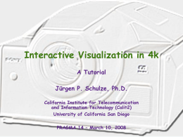 Interactive Visualization in 4k A Tutorial Jürgen P. Schulze, Ph.D.