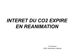 INTERET DU CO2 EXPIRE EN REANIMATION M. Serveaux DESC réanimation médicale