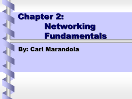 Chapter 2: Networking Fundamentals By: Carl Marandola