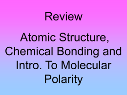 Review Atomic Structure, Chemical Bonding and Intro. To Molecular