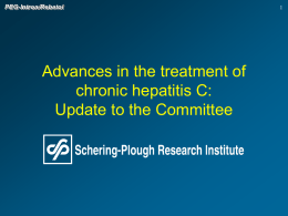 Advances in the treatment of chronic hepatitis C: Update to the Committee PEG-Intron/Rebetol