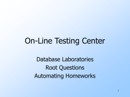On-Line Testing Center Database Laboratories Root Questions Automating Homeworks