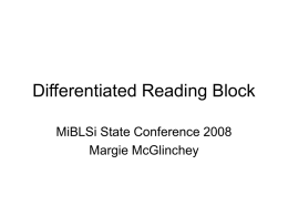 Differentiated Reading Block MiBLSi State Conference 2008 Margie McGlinchey