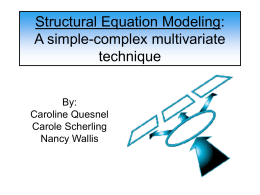 Structural Equation Modeling: A simple-complex multivariate technique By: