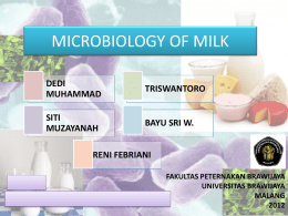 MICROBIOLOGY OF MILK DEDI TRISWANTORO MUHAMMAD