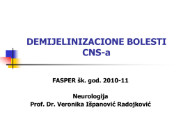 DEMIJELINIZACIONE BOLESTI CNS-a FASPER šk. god. 2010-11 Neurologija