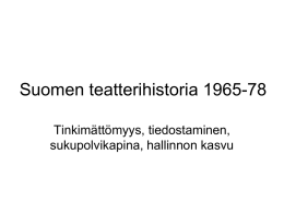 Suomen teatterihistoria 1965-78 Tinkimättömyys, tiedostaminen, sukupolvikapina, hallinnon kasvu