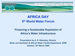 AFRICA DAY 5 World Water Forum Financing a Sustainable Expansion of