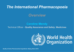 The International Pharmacopoeia Overview Caroline Mendy Quality Assurance and Safety: Medicines