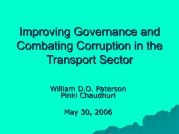 Improving Governance and Combating Corruption in the Transport Sector William D.O. Paterson