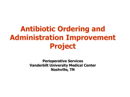 Antibiotic Ordering and Administration Improvement Project Perioperative Services