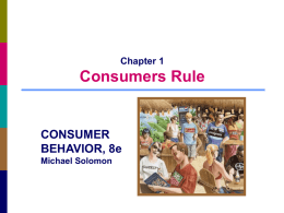 Consumers Rule CONSUMER BEHAVIOR, 8e Chapter 1