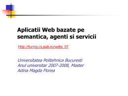 Aplicatii Web bazate pe semantica, agenti si servicii Universitatea Politehnica Bucuresti