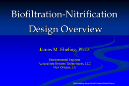 Biofiltration-Nitrification Design Overview James M. Ebeling, Ph.D. Environmental Engineer