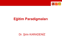 Eğitim Paradigmaları Dr. Şirin KARADENİZ