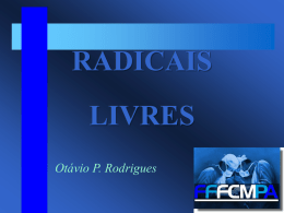 RADICAIS LIVRES Otávio P. Rodrigues
