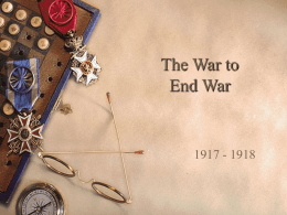 The War to End War 1917 - 1918