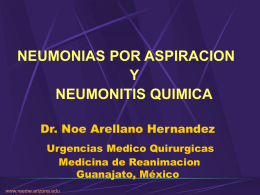 NEUMONIAS POR ASPIRACION Y NEUMONITIS QUIMICA Dr. Noe Arellano Hernandez
