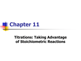 Chapter 11 Titrations: Taking Advantage of Stoichiometric Reactions
