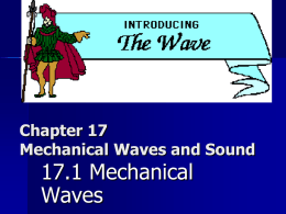 17.1 Mechanical Waves Chapter 17 Mechanical Waves and Sound
