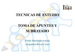 TECNICAS DE ESTUDIO TOMA DE APUNTES Y SUBRAYADO Paola Machado Araujo