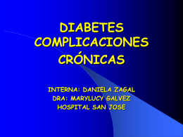 DIABETES COMPLICACIONES CRÓNICAS INTERNA: DANIELA ZAGAL