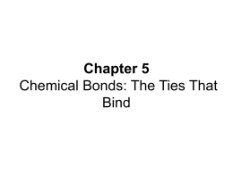 Chapter 5 Chemical Bonds: The Ties That Bind