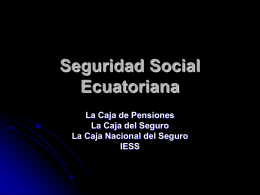 Seguridad Social Ecuatoriana La Caja de Pensiones La Caja del Seguro