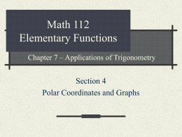 Math 112 Elementary Functions Section 4 Polar Coordinates and Graphs