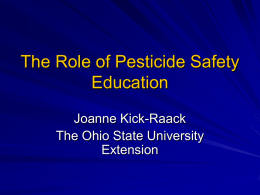 The Role of Pesticide Safety Education Joanne Kick-Raack The Ohio State University