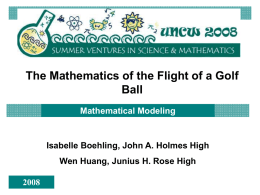 The Mathematics of the Flight of a Golf Ball Mathematical Modeling 2008