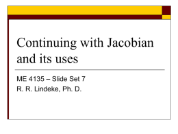 Continuing with Jacobian and its uses – Slide Set 7 ME 4135