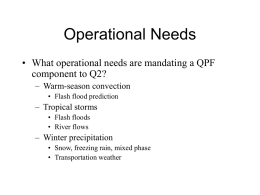 Operational Needs • What operational needs are mandating a QPF