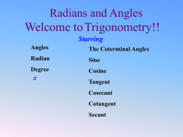 Welcome to Trigonometry!! Radians and Angles Starring 