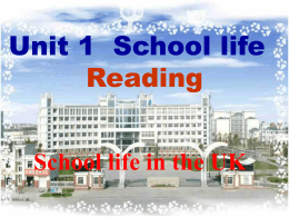 Unit 1  School life Reading School life in the UK