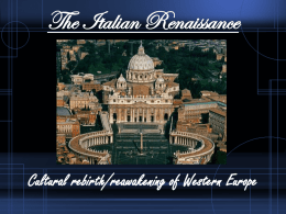 The Italian Renaissance Cultural rebirth/reawakening of Western Europe