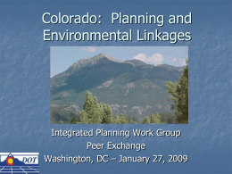 Colorado:  Planning and Environmental Linkages Integrated Planning Work Group Peer Exchange