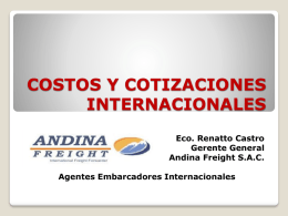 COSTOS Y COTIZACIONES INTERNACIONALES Eco. Renatto Castro Gerente General