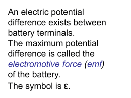 An electric potential difference exists between battery terminals. The maximum potential